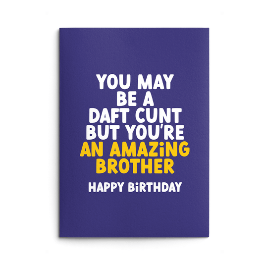 Daft Cunt Brother Rude Birthday Card