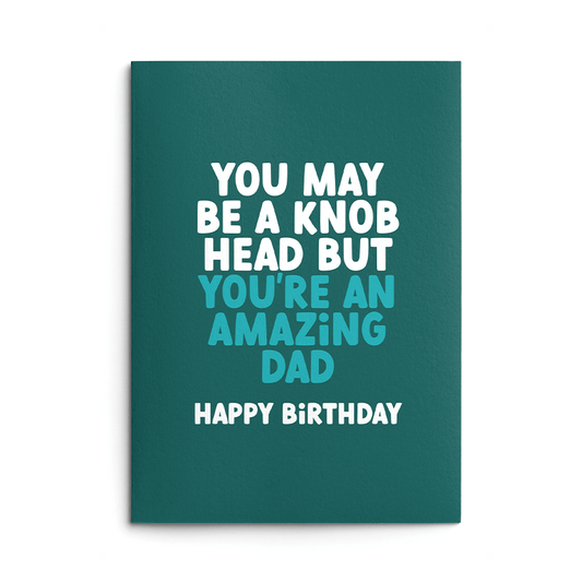 Knob Head Dad Rude Birthday Card