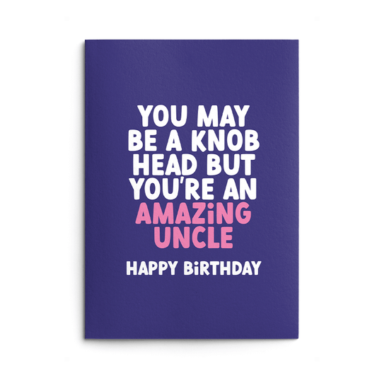 Knob Head Uncle Rude Birthday Card