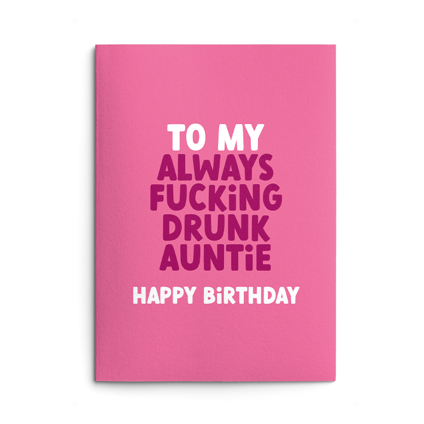 Drunk Auntie Rude Birthday Card