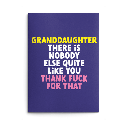 Nobody Like You Granddaughter Rude Birthday Card