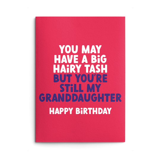 Big Hairy Tash Granddaughter Birthday Card