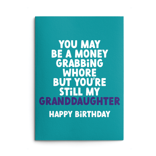 Money Grabbing Granddaughter Rude Birthday Card