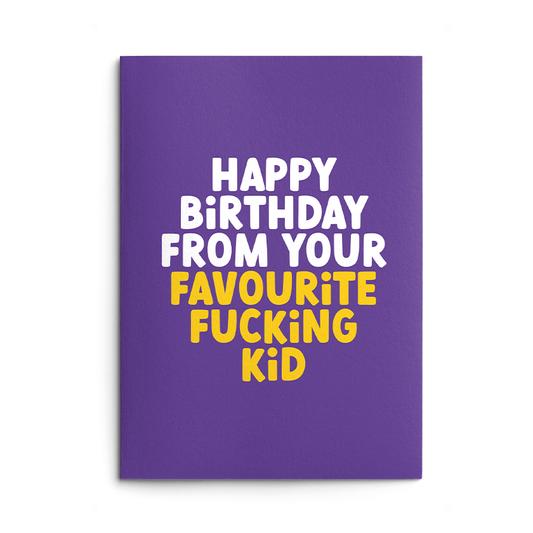 From Favourite Kid Rude Birthday Card