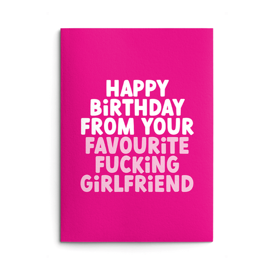 From Favourite Girlfriend Rude Birthday Card