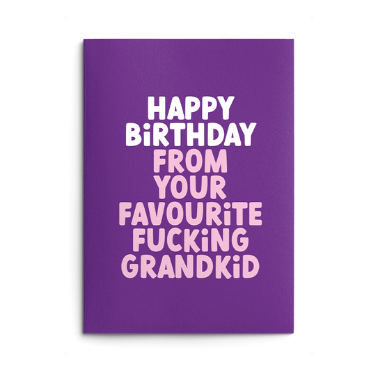 From Favourite Grandkid Rude Birthday Card