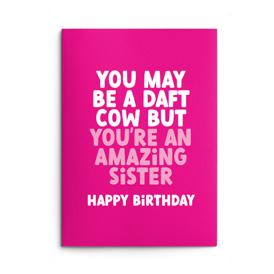 Daft Cow Sister Rude Birthday Card