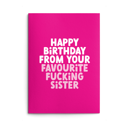 From Favourite Sister Rude Birthday Card