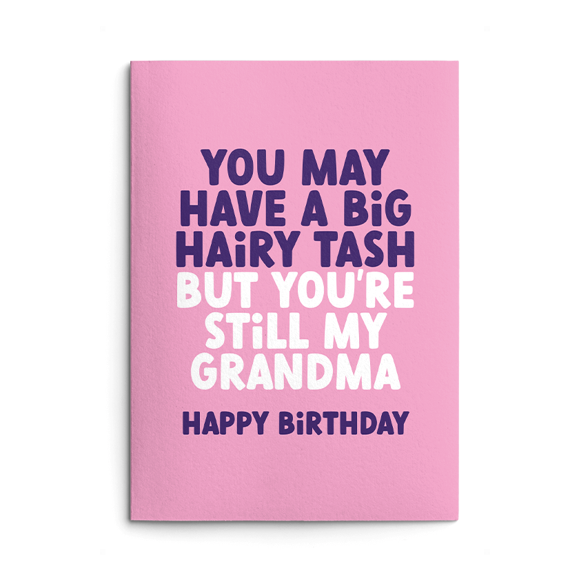 Big Hairy Tash Grandma Rude Birthday Card