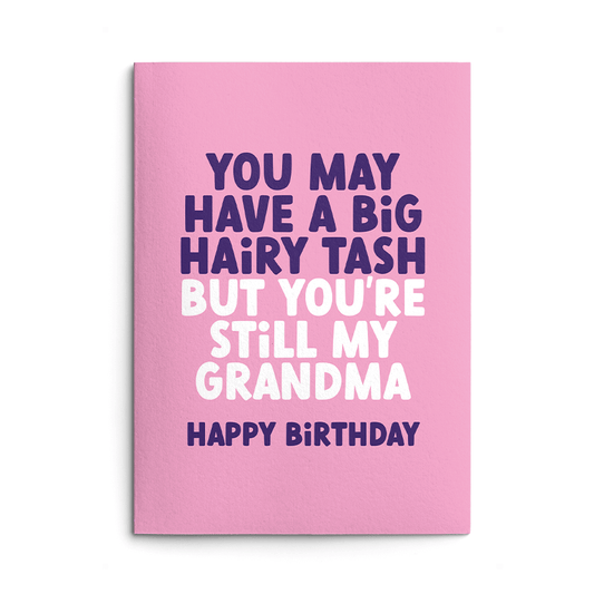Big Hairy Tash Grandma Rude Birthday Card