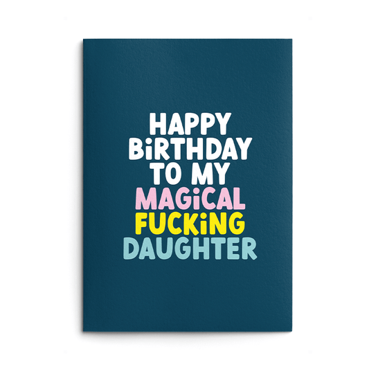 Magical Daughter Rude Birthday Card