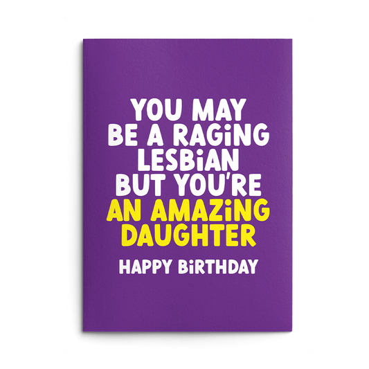 Raging Lesbian Daughter Rude Birthday Card