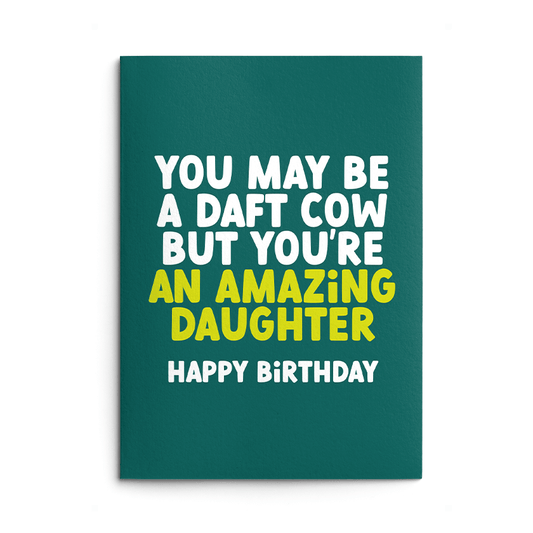 Daft Cow Daughter Rude Birthday Card