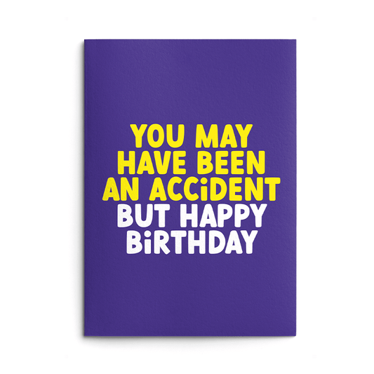Accident Birthday Card