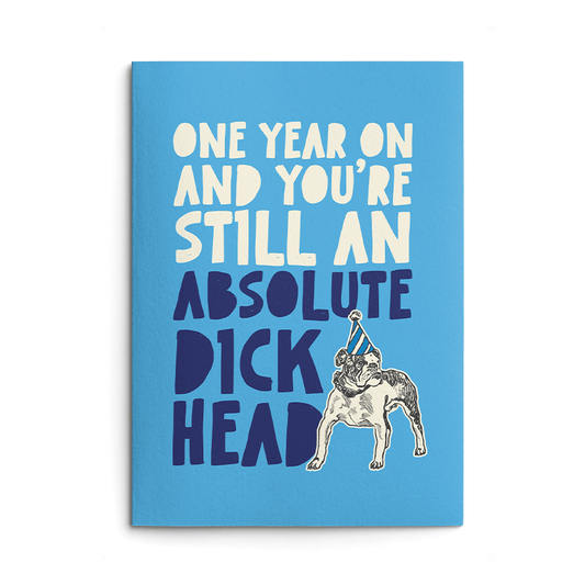 Absolute Dick Head Rude Birthday Card