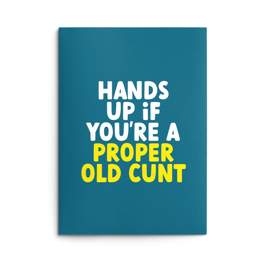 Proper Old Cunt Rude Birthday Card