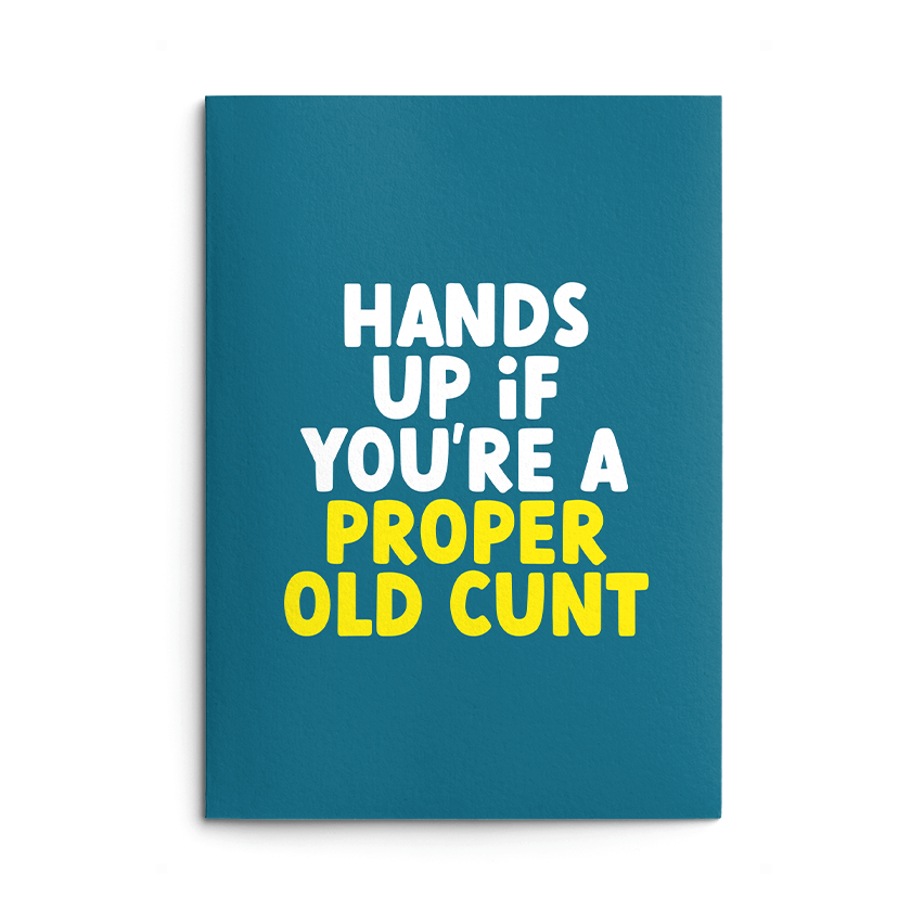 Proper Old Cunt Rude Birthday Card