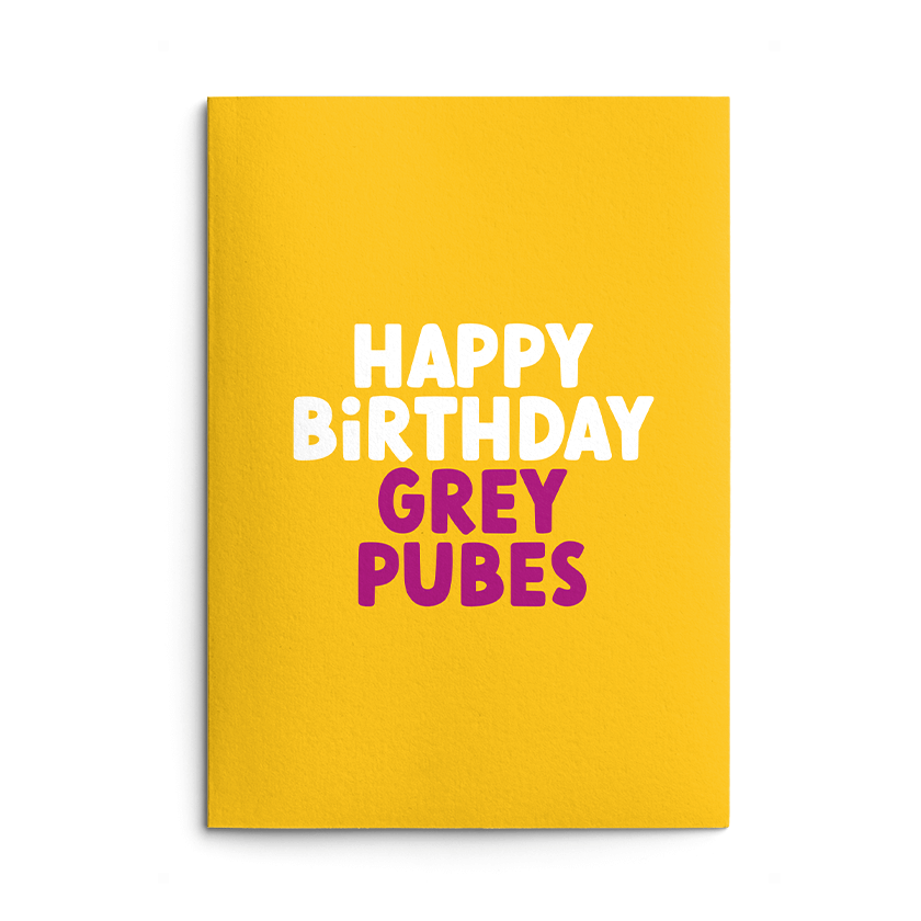 Grey Pubes Rude Birthday Card