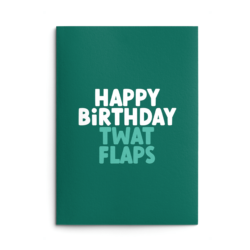 Twat Flaps Rude Birthday Card