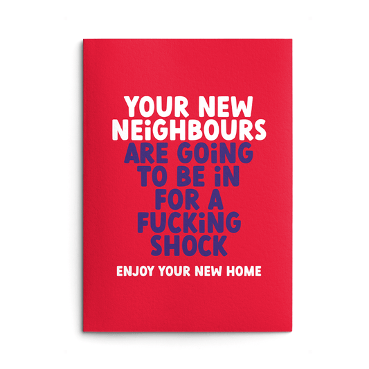 New Neighbours Shock Rude New Home Card