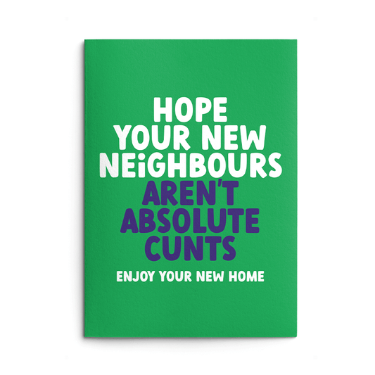 New Neighbours Cunts Rude New Home Card