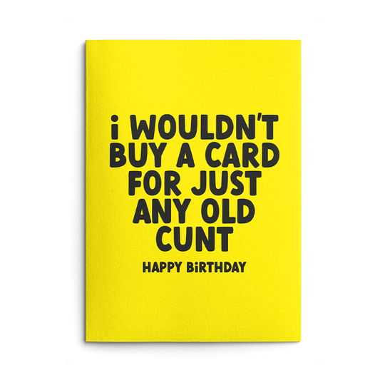 Any Old Cunt Rude Birthday Card