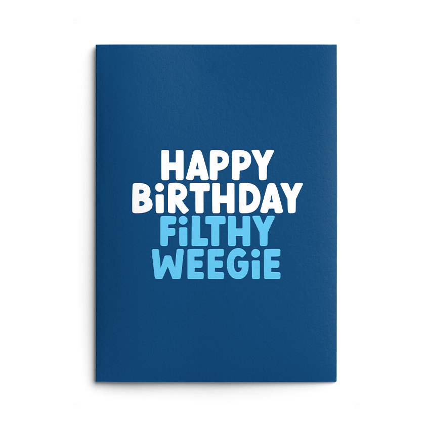 Filthy Weegie Rude Birthday Card