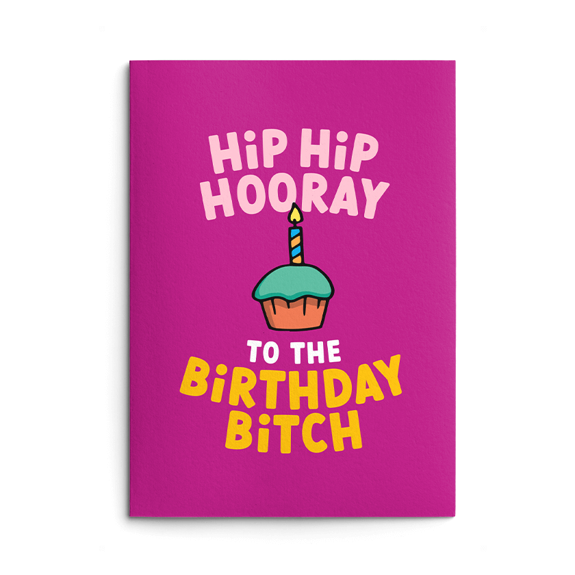 Birthday Bitch Rude Birthday Card