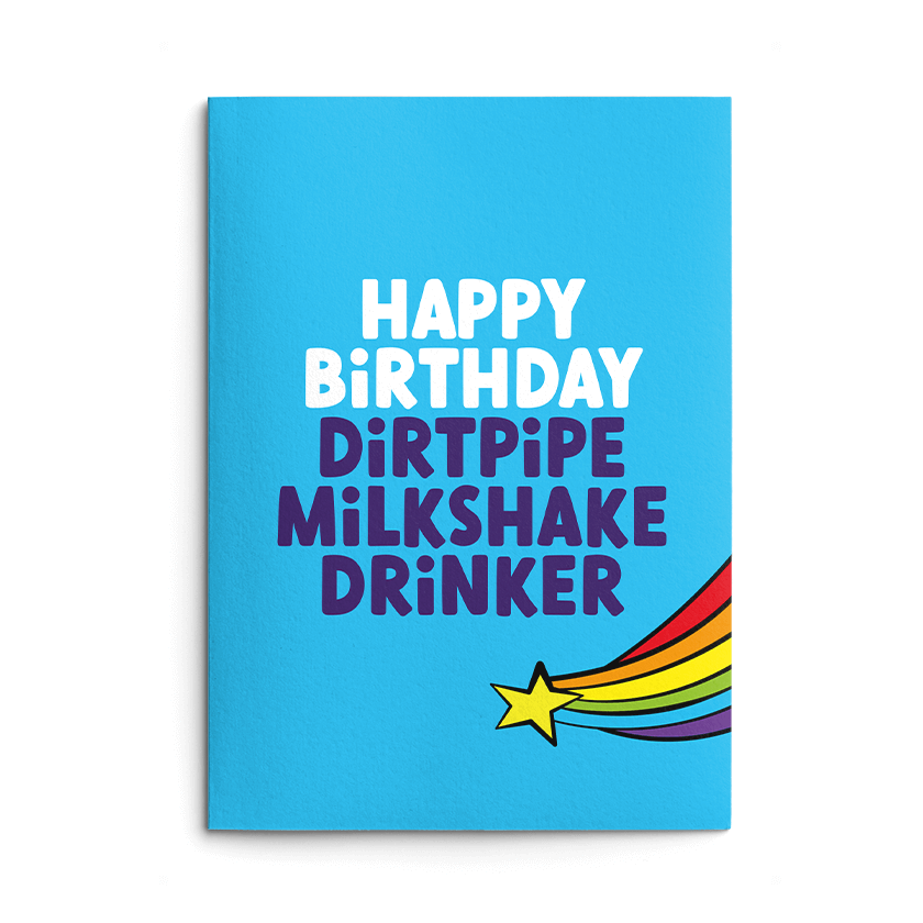 Dirtpipe Milkshake Drinker Rude Birthday Card