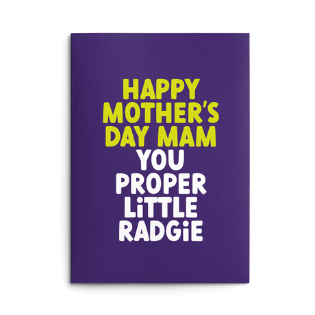 Mam Mother's Day Card text reads "Happy Mothers Day Mam you proper little radgie"