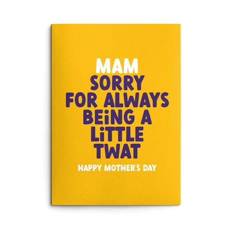 Mam Mother's Day Card text reads "Mam sorry for always being a little twat Happy Mother's Day"