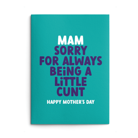 Mam Mother's Day Card text reads "Mam sorry for always being a little cunt Happy Mother's Day"
