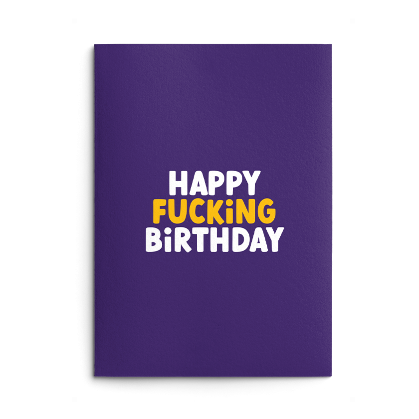 Happy Fucking Rude Birthday Card