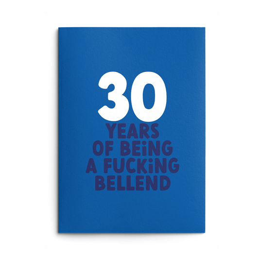Rude 30th Birthday Card text reads "30 years of being a fucking bellend"