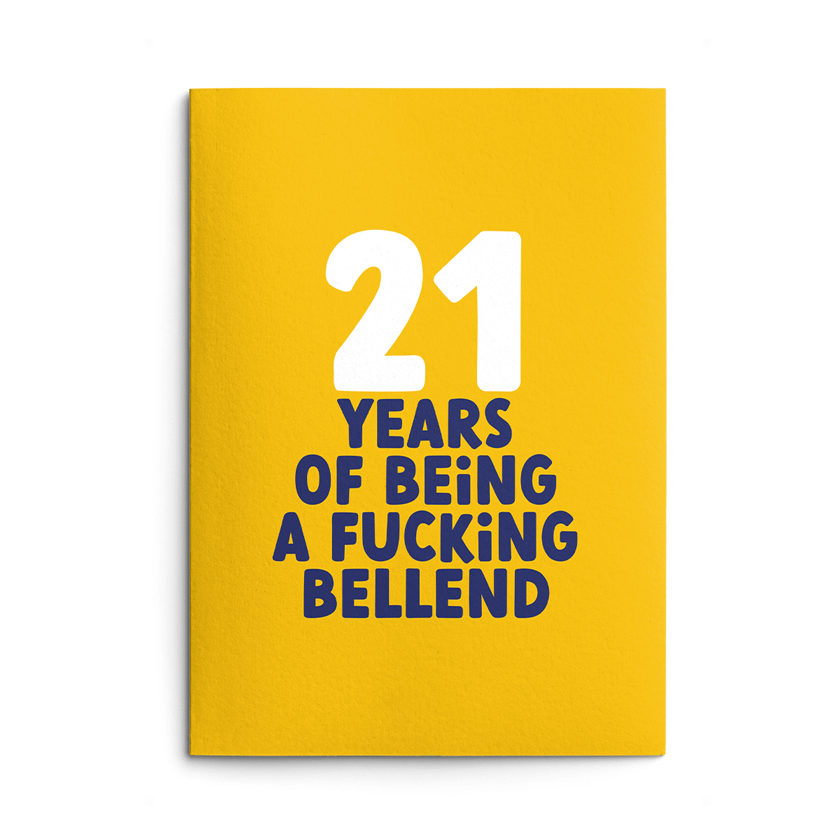 Rude 21st Birthday Card text reads "21 years of being a fucking bellend"