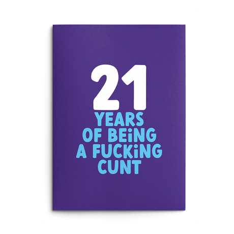 Rude 21st Birthday Card text reads "21 years of being a fucking cunt"
