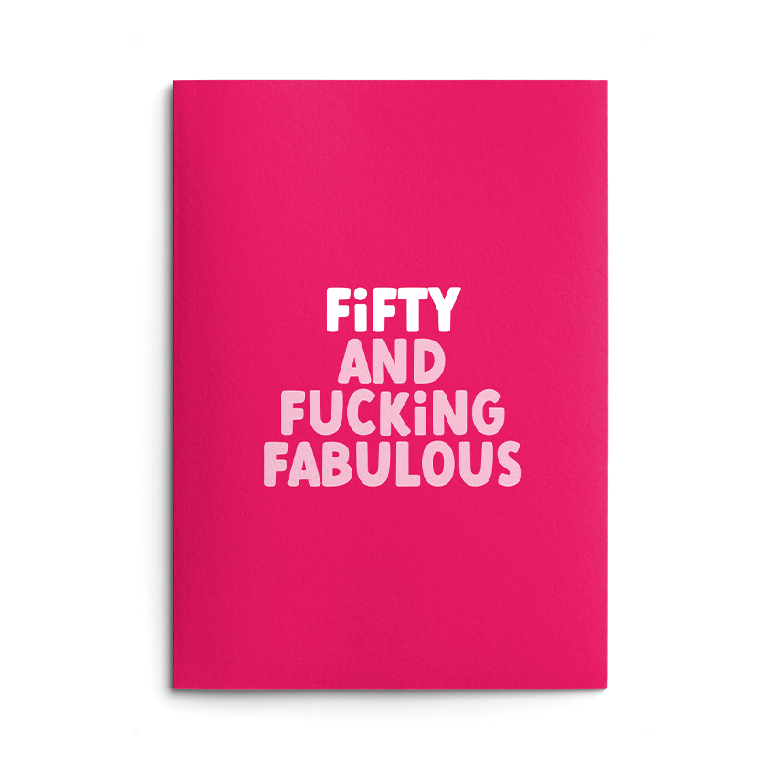 Fifty and Fabulous Rude Birthday Card