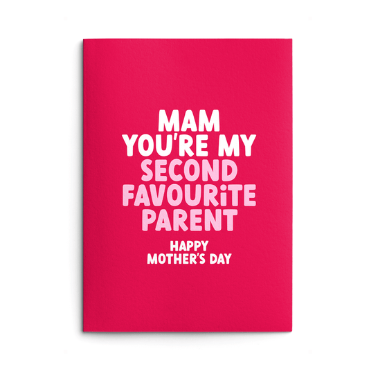 Mam Mother's Day Card text reads "Mam you're my second favourite parent Happy Mother's Day"