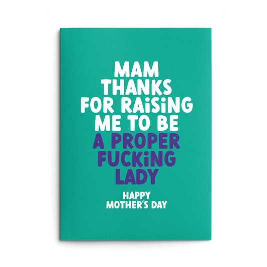 Mam Mother's Day Card text reads "Mam thanks for raising me to be a proper fucking lady. Happy Mother's Day"