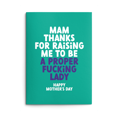 Mam Mother's Day Card text reads "Mam thanks for raising me to be a proper fucking lady. Happy Mother's Day"
