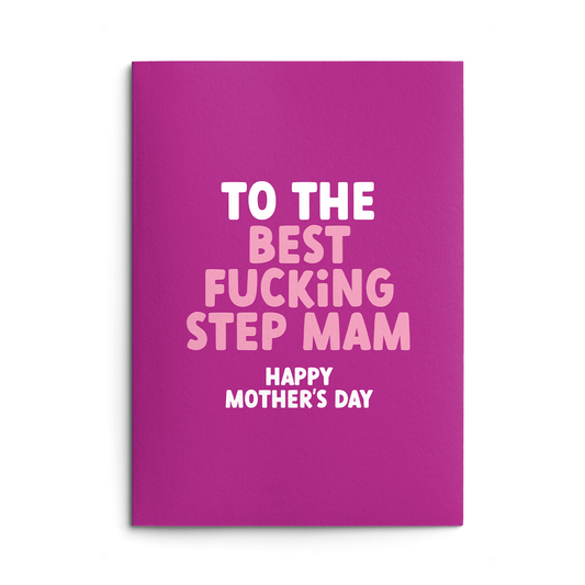 Mam Mother's Day Card text reads "To the best fucking step Mam. Happy Mother's Day"