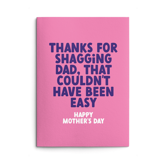 Mam Mother's Day Card text reads "Thanks for shagging Dad, that couldn't have been easy Happy Mother's Day"