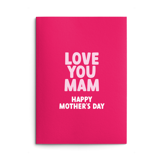 Mam Mother's Day Card text reads "Love you Mam Happy Mother's Day"