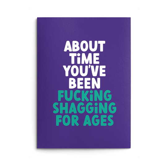 Fucking Shagging For Ages Rude Engagement Card