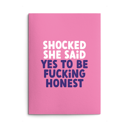 Shocked She Said Yes Rude Engagement Card