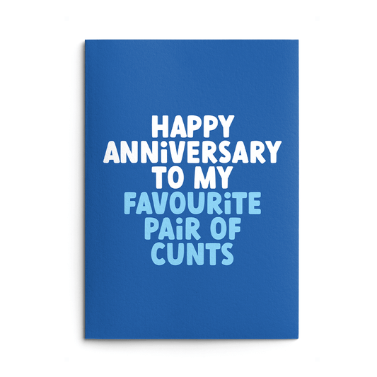 Favourite Pair Of Cunts Rude Anniversary Card
