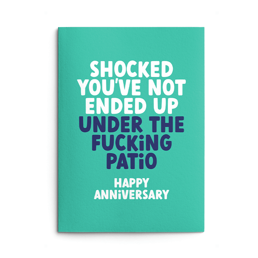 Under The Fucking Patio Rude Anniversary Card