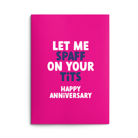 Spaff On Your Tits Rude Anniversary Card