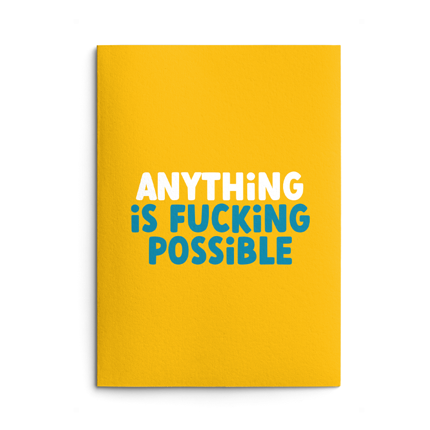 Anything Is Fucking Possible Rude Good Luck Card