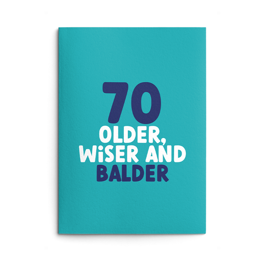 70 - Older Wiser Balder Birthday Card